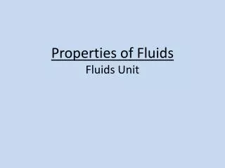 Properties of Fluids Fluids Unit