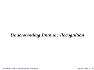 Understanding Immune Recognition