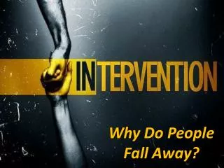 Why Do People Fall Away?