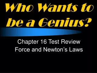 Who Wants to be a Genius?