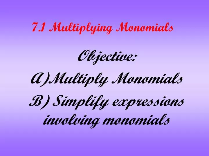7 1 multiplying monomials