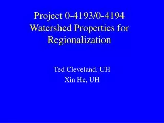 Project 0-4193/0-4194 Watershed Properties for Regionalization