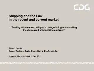 Shipping and the Law in the recent and current market