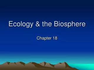 Ecology &amp; the Biosphere