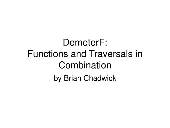 demeterf functions and traversals in combination