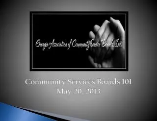 Community Services Boards 101 May 20, 2013