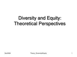 Diversity and Equity: Theoretical Perspectives
