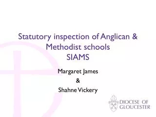Statutory inspection of Anglican &amp; Methodist schools SIAMS
