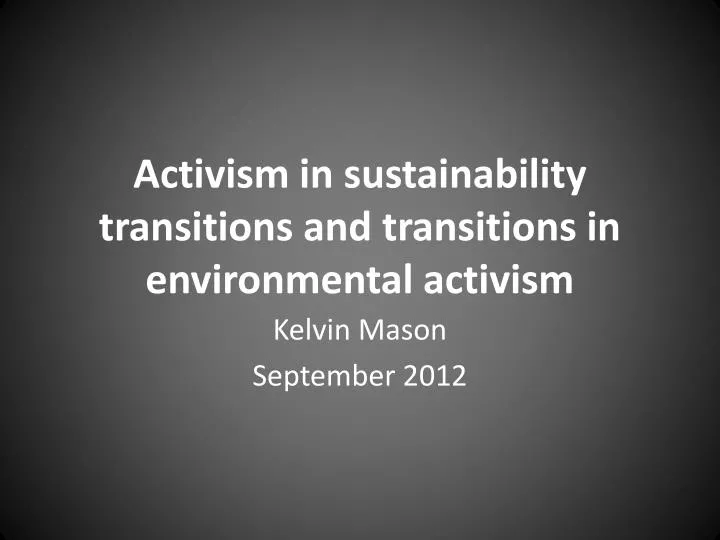 activism in sustainability transitions and transitions in environmental activism