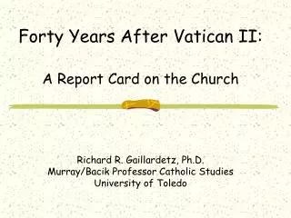 Forty Years After Vatican II: A Report Card on the Church