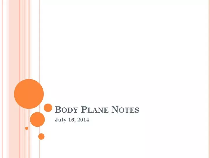 body plane notes