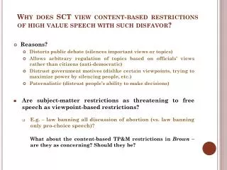 Why does SCT view content-based restrictions of high value speech with such disfavor?