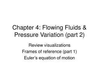 Chapter 4: Flowing Fluids &amp; Pressure Variation (part 2)