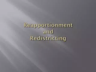 Reapportionment and Redistricting