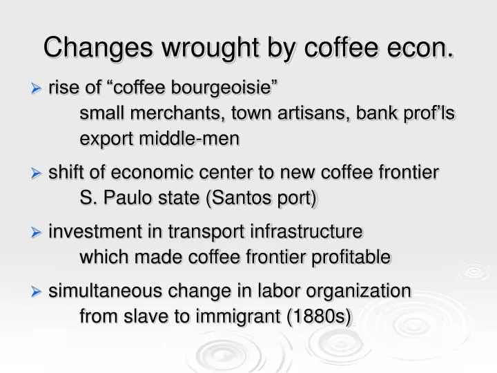 changes wrought by coffee econ