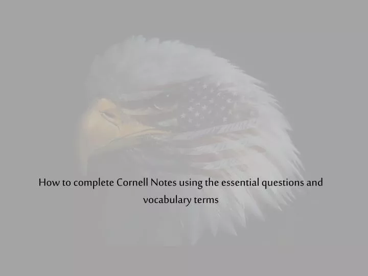how to complete cornell notes using the essential questions and vocabulary terms