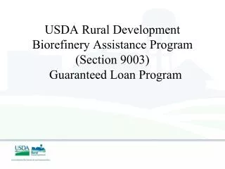 USDA Rural Development Biorefinery Assistance Program (Section 9003) Guaranteed Loan Program