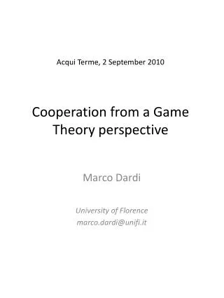 Acqui Terme, 2 September 2010 Cooperation from a Game Theory perspective