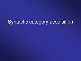 Syntactic category acquisition