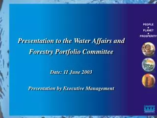 Presentation to the Water Affairs and Forestry Portfolio Committee Date: 11 June 2003