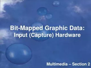 Bit-Mapped Graphic Data: Input (Capture) Hardware