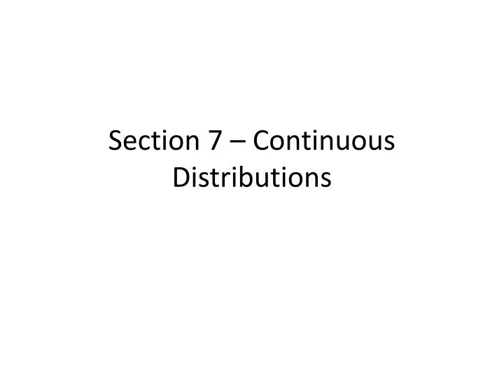 section 7 continuous distributions