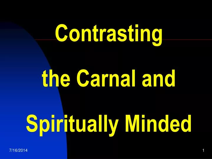 contrasting the carnal and spiritually minded