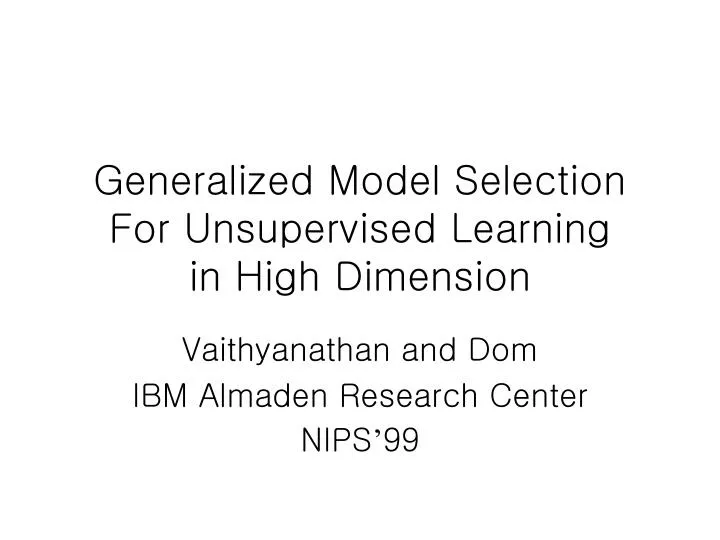 generalized model selection for unsupervised learning in high dimension