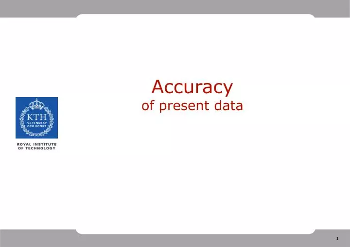 accuracy of present data