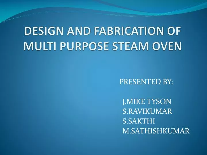 design and fabrication of multi purpose steam oven