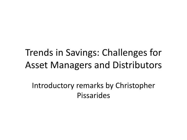trends in savings challenges for asset managers and distributors