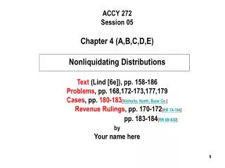 ACCY 272 Session 05 Chapter 4 (A,B,C,D,E) Nonliquidating Distributions