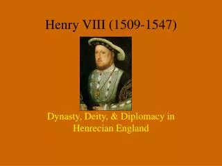 Henry VIII (1509-1547)