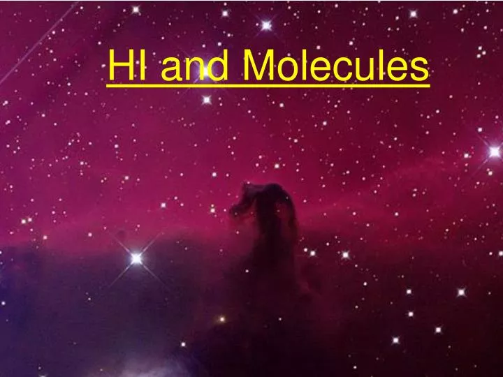 hi and molecules