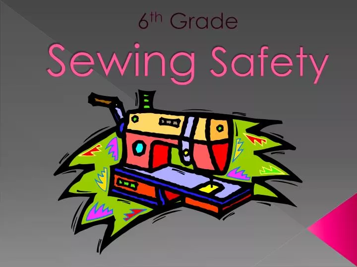 6 th grade sewing safety