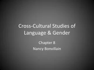 Cross-Cultural Studies of Language &amp; Gender