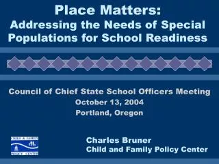 Place Matters: Addressing the Needs of Special Populations for School Readiness