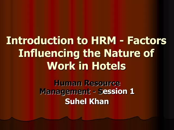 introduction to hrm factors influencing the nature of work in hotels