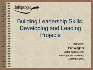 Building Leadership Skills: Developing and Leading Projects