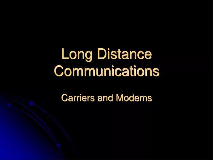 long distance communications