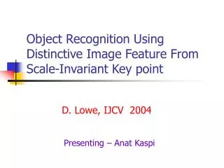 Object Recognition Using Distinctive Image Feature From Scale-Invariant Key point