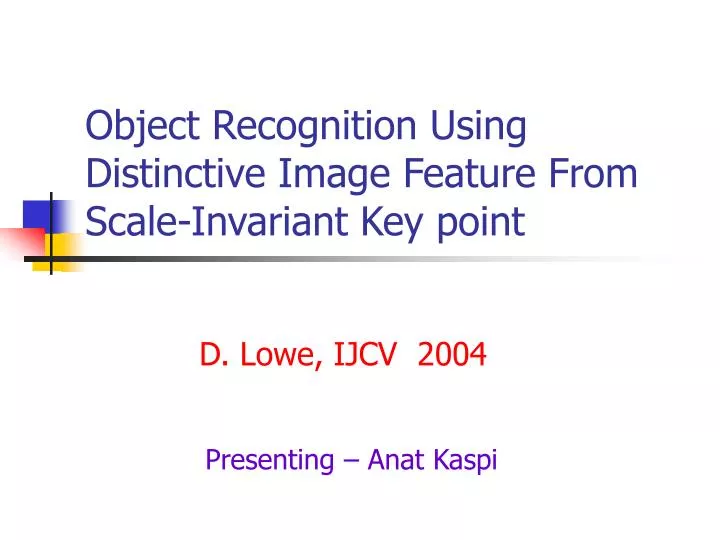 object recognition using distinctive image feature from scale invariant key point