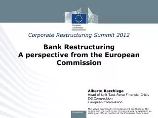 Corporate Restructuring Summit 2012 Bank Restructuring A perspective from the European Commission