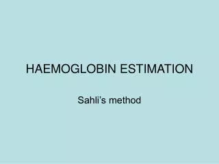 HAEMOGLOBIN ESTIMATION