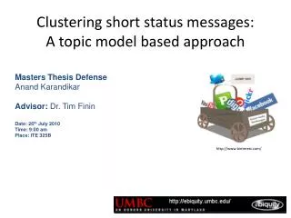Clustering short status messages: A topic model based approach