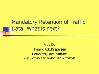 Mandatory Retention of Traffic Data : What is next?