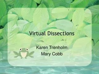 Virtual Dissections