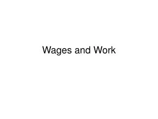 Wages and Work