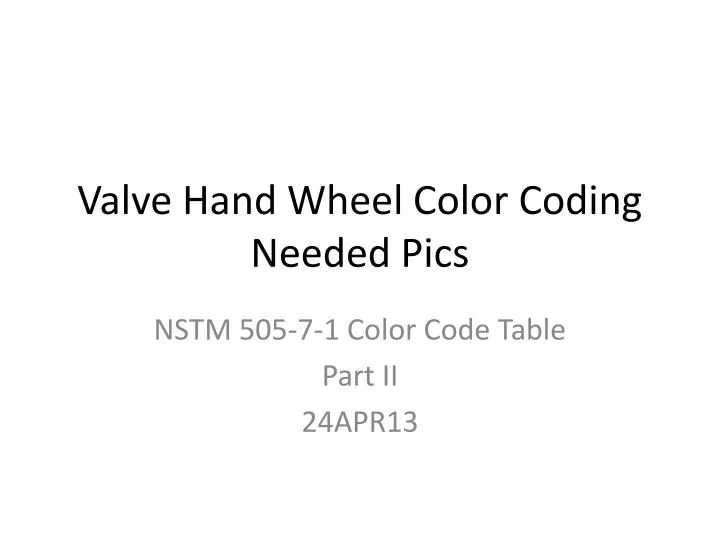 valve hand wheel color coding needed pics