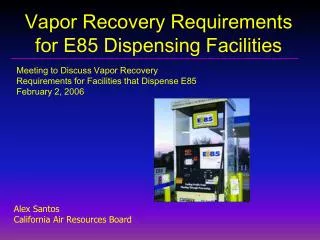 Vapor Recovery Requirements for E85 Dispensing Facilities